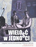 Wielość w jedności Litografia i druk płaski w Polsce po 1900 MAT
