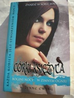 Córki księżyca Bogini nocy W zimnym ogniu Lynne Ewing