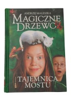 Andrzej Maleszka MAGICZNE DRZEWO TAJEMNICA MOSTU