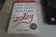 Dlaczego mężczyźni kochają zołzy Sherry Argov
