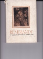 Rembrandt w oczach współczesnych i inni