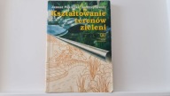 Kształtowanie terenów zieleni Janusz Pokorski, Andrzej Siwiec ogrody
