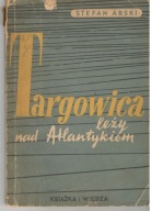 Targowica leży nad Atlantykiem Stefan Arski /Artur Salman/ 1952