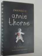 Zniknięcie Annie Thorne C.J. Tudor