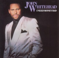 John Whitehead – I Need Money Bad