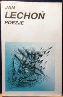 POEZJE, Jan LECHOŃ (wybrała i wstęp Matylda WEŁNA) [WL Lublin 1989]