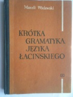 KRÓTKA GRAMATYKA JĘZYKA ŁACIŃSKIEGO - WIELEWSKI