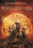 Ruina i rewolta Trylogia Grisza Tom 3 Leigh Bardugo