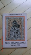 Maria Dębowska - Matka Boża Latyczowska na Wołyniu