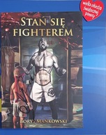 Stań Się Fighterem - Borys Mańkowski