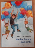 Koniec świata i poziomki Anna Onichimowska