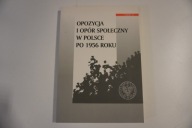 Opozycja i opór społeczny w Polsce po 1956 roku. Tom 3