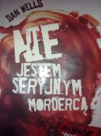 Nie jestem seryjnym mordercą Dan Wells