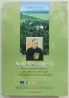 Śląskie Sebastianeum Walory Kamienia Śląskiego... ks. Sebastian Kneipp 2014