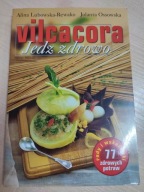 Vilcacora. Jedz zdrowo