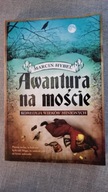 AWANTURA NA MOŚCIE Marcin Hybel