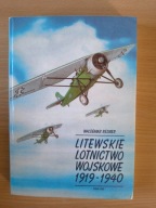 Litewskie lotnictwo wojskowe 1919 1940 Waldemar Rezmer
