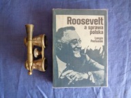 Roosevelt a sprawa polska Longin Pastusiak