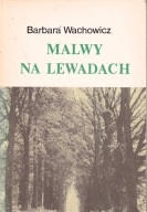 Malwy na lewadach Wachowicz Barbara