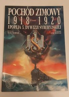 Pochód zimowy 1918-1920 Epopeja 5. Dywizji Syberyjskiej Wyrzykowski