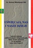 Uświęcają nas i nasze dzieje KS. ANDRZEJ MIKOŁAJCZYK SDS