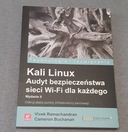 KALI LINUX AUDYT BEZPIECZEŃSTWA SIECI Wi-Fi DLA KAŻDEGO Ramachandran Buchan