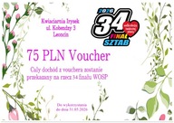 Voucher na kwiaty o wartości 75 złoty od kwiaciarni ,,Irysek" , Leoncin.