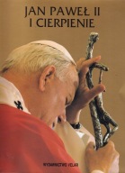Jan Paweł II i Cierpienie Praca zbiorowa