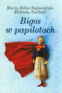 Bigos w papilotach Maria Biłas-Najmrodzka; Elżbieta Narbutt