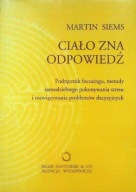 Ciało zna odpowiedź - podręcznik focusingu, metody samodzielnego M. Siems