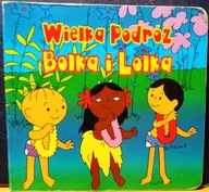 WIELKA podróż BOLKA i LOLKA, Wł. NEHREBECKI, A. LEDWIG, LOREK [DRAGON 2007]