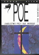 ZABÓJSTWO PRZY RUE MORGUE / EDGAR A.POE
