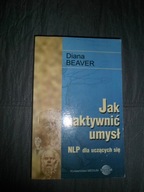 Jak uaktywnić umysł NLP dla uczących się - Diana Beaver