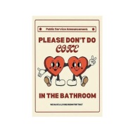 „Please Don’t Do Coke in the Bathroom” – Humorystyczny Plakat z Przekazem
