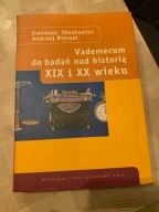 Vademecum do badań nad historią XIX i XX wieku A.Biernat, I.Ihnatowicz