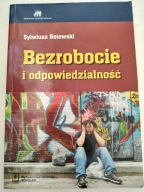 Bezrobocie i odpowiedzialność Sylwiusz Retowski
