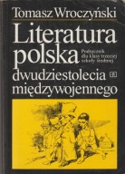 Literatura polska dwudziestolecia międzywojennego Tomasz Wroczyński