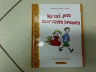 KRZYŚ JEST STARSZYM BRATEM - K. Konarowska