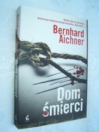 DOM ŚMIERCI- BERNHARD AICHNER