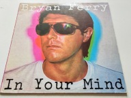 BRYAN FERRY - IN YOUR MIND / ROXY MUSIC