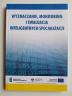 Wyznaczanie monitoring i ewaluacja inteligentnych specjalizacji , STAWICKI
