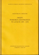 Osady Pomorza Gdańskiego w latach 1309-1454 ; jak nowa