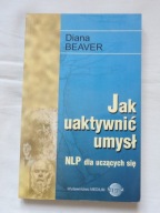 Diana Beaver - JAK UAKTYWNIĆ UMYSŁ