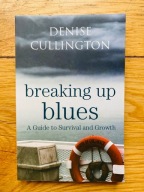 Denise Cullington Breaking up Blues A Guide to Survival and Growth