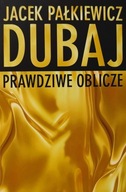 Dubaj Prawdziwe oblicze Jacek Pałkiewicz