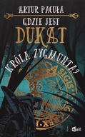 Gdzie jest dukat króla Zygmunta ? Artur Pacuła