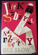 Nie rozumiemy się bez słów Jacek Sobczyński