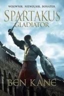 Spartakus Gladiator Ben Kane biografia ksiazka
