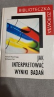 Jak interpretować wyniki badań Herbert Woschnagg, Wolfgang Exel