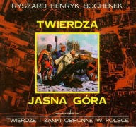 Twierdza Jasna Góra Bochenek Ryszard Henryk